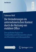 Cover-Bild zum Titel 'Die Veränderungen im unternehmerischen Kontext durch die Nutzung von mobilem Office' von 'Fabienne Wolf'