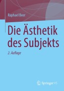 Cover-Bild zum Titel 'Die Ästhetik des Subjekts' von 'Raphael Beer'