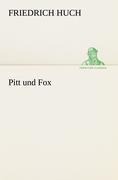 Pitt und Fox - Friedrich Huch