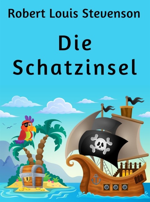 Die Schatzinsel - Robert Louis Stevenson
