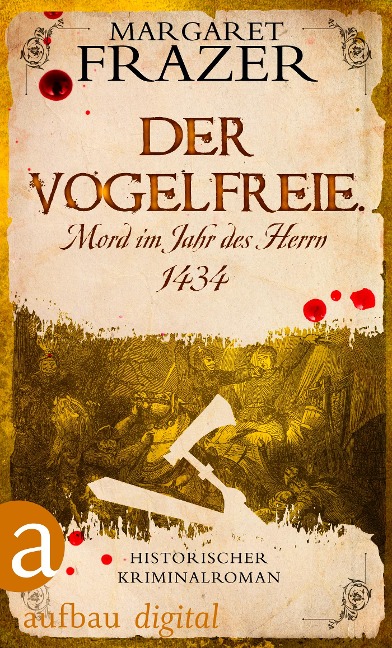 Der Vogelfreie. Mord im Jahr des Herrn 1434 - Margaret Frazer