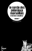 Cover-Bild zum Titel 'Le Cercle des Polardeux marseillais' von 'Collectif 26 Auteurs'