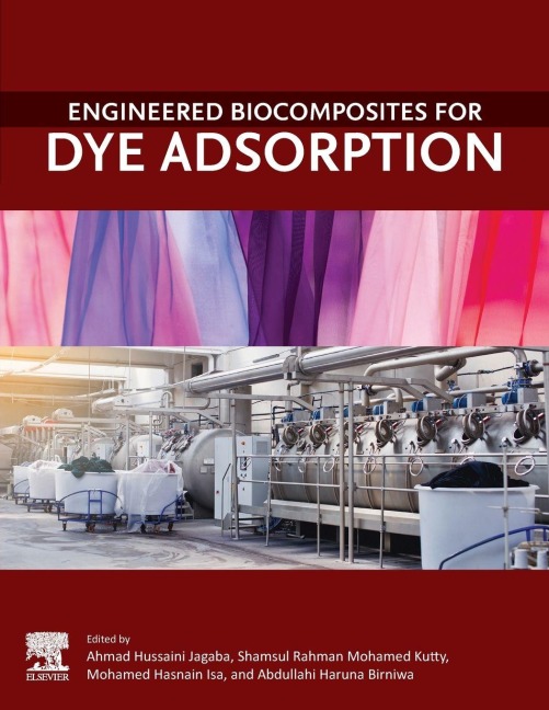 Engineered Biocomposites for Dye Adsorption - Ahmad Hussain Jagaba
