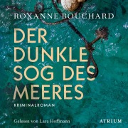 Cover-Bild zum Titel 'Der dunkle Sog des Meeres' von 'Roxanne Bouchard'
