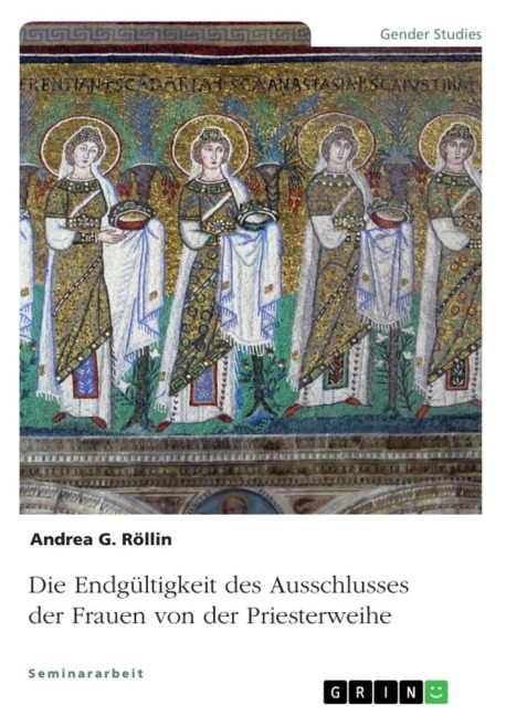 Die Endgültigkeit des Ausschlusses der Frauen von der Priesterweihe - Andrea G. Röllin