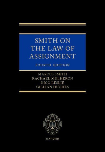 Smith on the Law of Assignment - Rachael Mulheron, Marcus Smith, Nico Leslie, Gillian Hughes