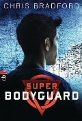 Cover-Bild zum Titel 'Super Bodyguard' von 'Chris Bradford'