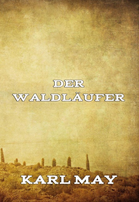 Der Waldläufer - Karl May