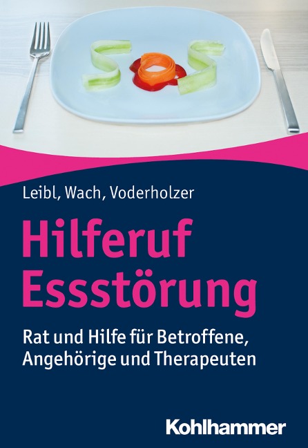 Hilferuf Essstörung - Carl Leibl, Gislind Wach, Ulrich Voderholzer