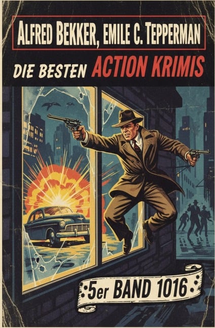 Die besten Action Krimis 5er Band 1016 - Alfred Bekker, Emile C. Tepperman