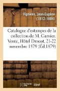 Catalogue d'Estampes Anciennes Et Modernes de la Collection de M. Garnier - Vigneres-J