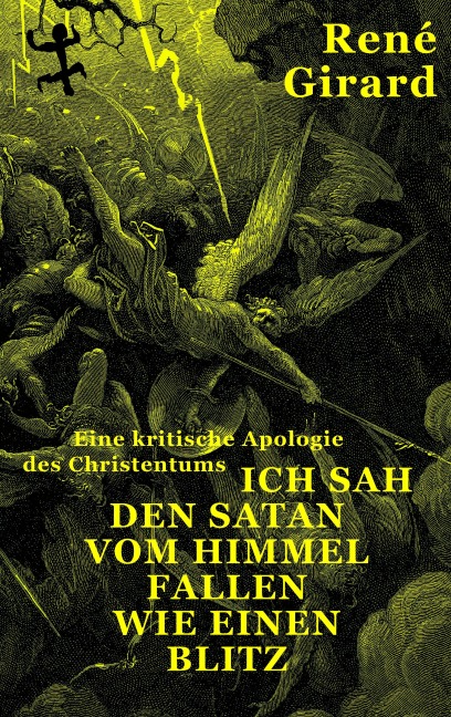 Ich sah den Satan vom Himmel fallen wie einen Blitz - René Girard