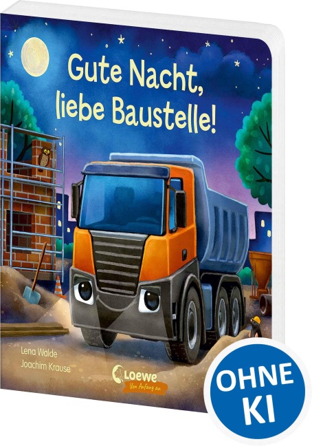 Gute Nacht, liebe Baustelle! - Lena Walde