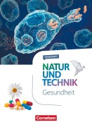 Cover-Bild zum Titel 'Natur und Technik - Naturwissenschaften 5.-10. Schuljahr - Gesundheit' von 'Myriam Backes, Frederic Buchheit, Julia Feltes'