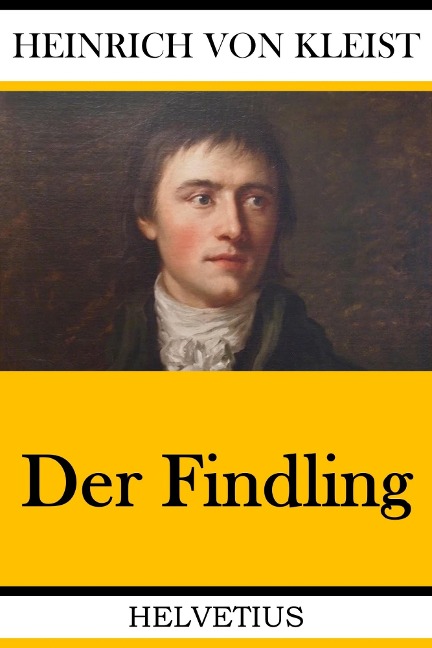 Der Findling - Heinrich Von Kleist
