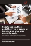 Podatno¿¿ skutków podatkowych w czasie w ¿wietle poziomu stóp procentowych - Andreas Feuchter