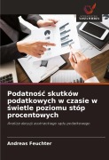 Cover-Bild zum Titel 'Podatno¿¿ skutków podatkowych w czasie w ¿wietle poziomu stóp procentowych' von 'Andreas Feuchter'