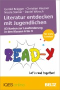 Literatur entdecken mit Jugendlichen - Gerold Brägger, Christian Heusser, Nicole Steiner, Daniel Würsch