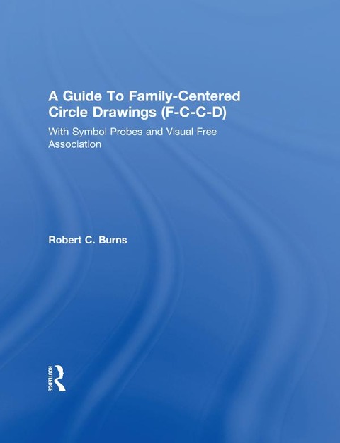 Guide To Family-Centered Circle Drawings F-C-C-D With Symb - Robert C. Burns