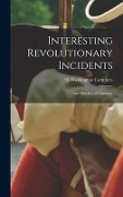 Cover-Bild zum Titel 'Interesting Revolutionary Incidents' von 'Eli Washington Caruthers'