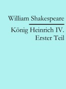 Cover-Bild zum Titel 'König Heinrich IV. Erster Teil' von 'William Shakespeare'