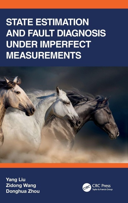 State Estimation and Fault Diagnosis under Imperfect Measurements - Yang Liu, Donghua Zhou, Zidong Wang