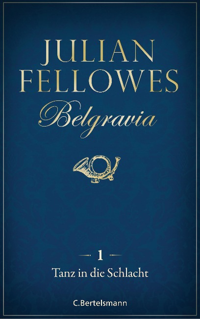 Belgravia (1) - Tanz in die Schlacht - Julian Fellowes