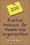 200 Practical Decisions for Membership Organizations - David Patt