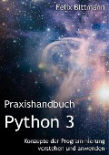 Cover-Bild zum Titel 'Praxishandbuch Python 3' von 'Felix Bittmann'