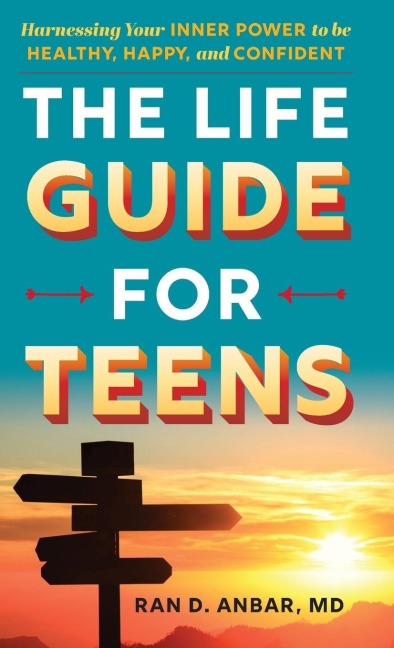Life Guide for Teens - Ran D. Anbar