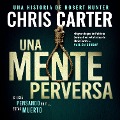 Cover-Bild zum Titel 'Una mente perversa' von 'Chris Carter'