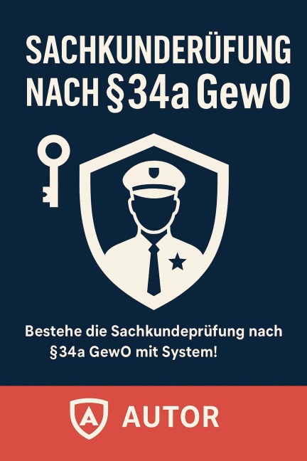 Sachkundeprüfung §34a GewO - Dein kompletter Lernleitfaden für den Einstieg ins Sicherheitsgewerbe - Josef Etto