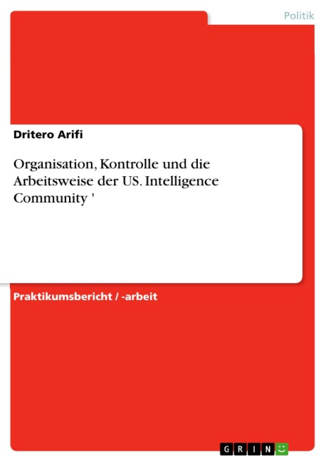 Organisation, Kontrolle und die Arbeitsweise der US. Intelligence Community ' - Dritero Arifi