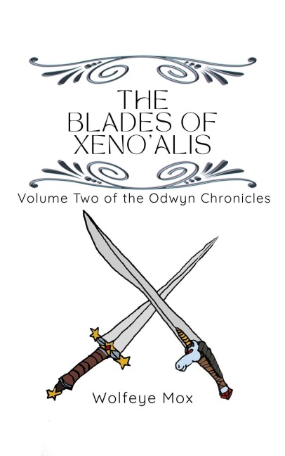 The Blades of Xeno'alis (The Odywn Chronicles, #2) - Wolfeye Mox