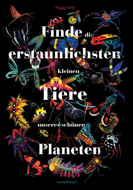 Finde die erstaunlichsten kleinen Tiere unseres schönen Planeten - Peggy Nille