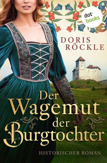 Der Wagemut der Burgtochter - Doris Röckle