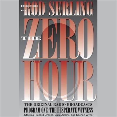 Zero Hour 1 Lib/E: The Desperate Witness - Rod Serling