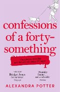 Cover-Bild zum Titel 'Confessions of a Forty-Something' von 'Alexandra Potter'