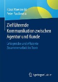 Zielführende Kommunikation zwischen Agentur und Kunde - Peter Pawlowski, Klaus Pawlowski