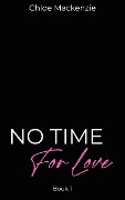 No Time For Love - Chloe Mackenzie