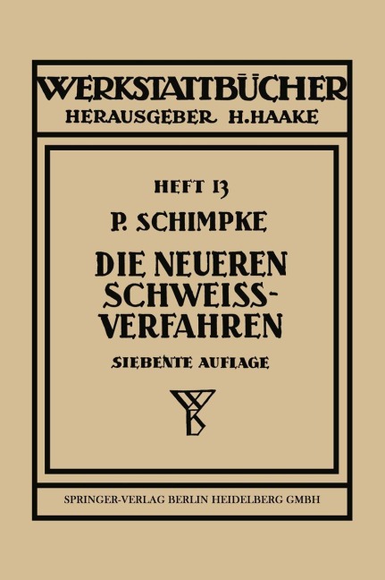 Die neueren Schweißverfahren - Paul Schimpke