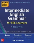 Practice Makes Perfect: Intermediate English Grammar for ESL Learners, Third Edition - Robin Torres-Gouzerh