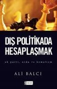 Dis Politikada Hesaplasmak - Ali Balci