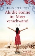 Cover-Bild zum Titel 'Als die Sonne im Meer verschwand' von 'Susan Abulhawa'