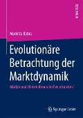 Evolutionäre Betrachtung der Marktdynamik - Marietta Babos