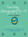 Teaching Geography 3-11 - David Owen, Alison Ryan
