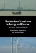 Cover-Bild zum Titel 'The Net-Zero Transitions in Energy and Finance' von 'Akihisa Mori, Nur Firdaus, Yasuhiro Ogura'