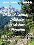 Cover-Bild zum Titel 'Bad Hindelang Bschießer Schrecksee Giebelhaus' von 'Johann Schubert'