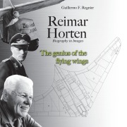 Cover-Bild zum Titel 'Reimar Horten Biography in Images' von 'Guillermo F. Regnier'