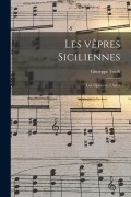 Cover-Bild zum Titel 'Les vêpres siciliennes: Gd. opéra en 5 actes' von 'Giuseppe Verdi'